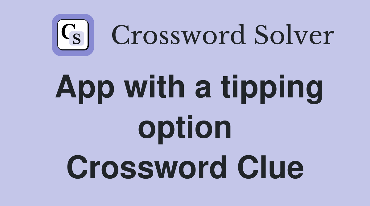App with a tipping option Crossword Clue