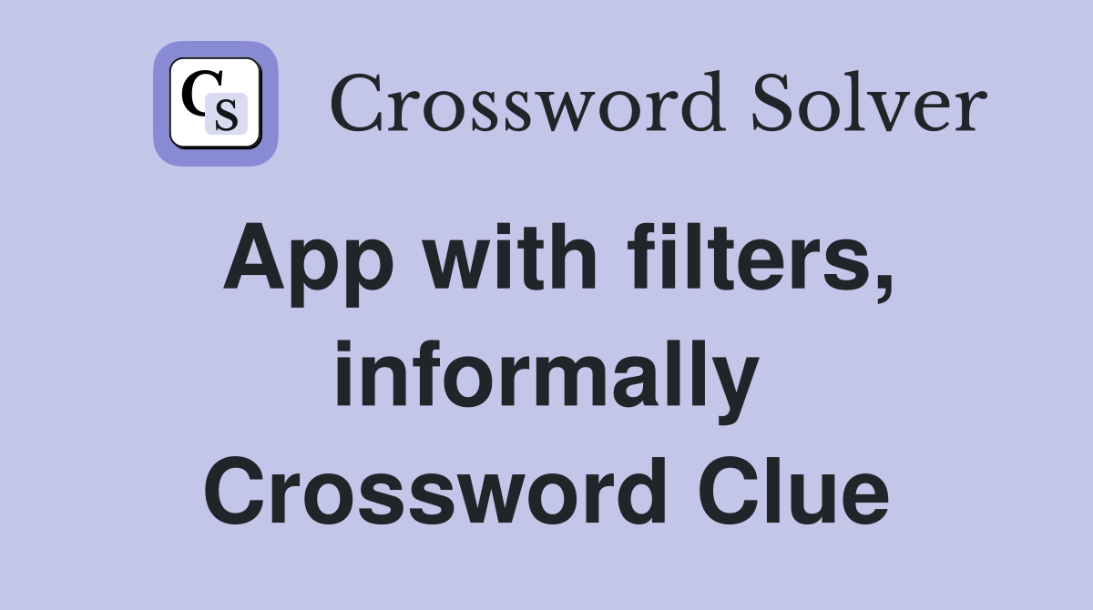App with filters, informally Crossword Clue