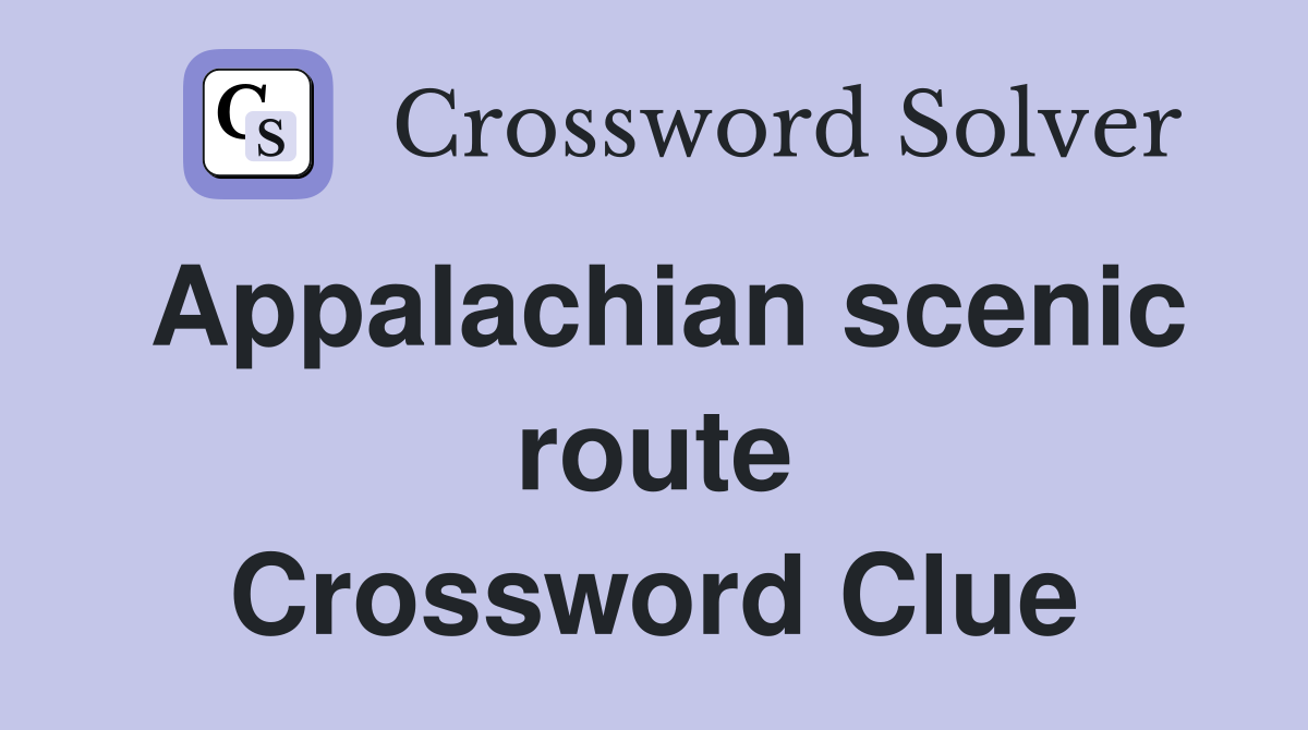 Appalachian scenic route Crossword Clue