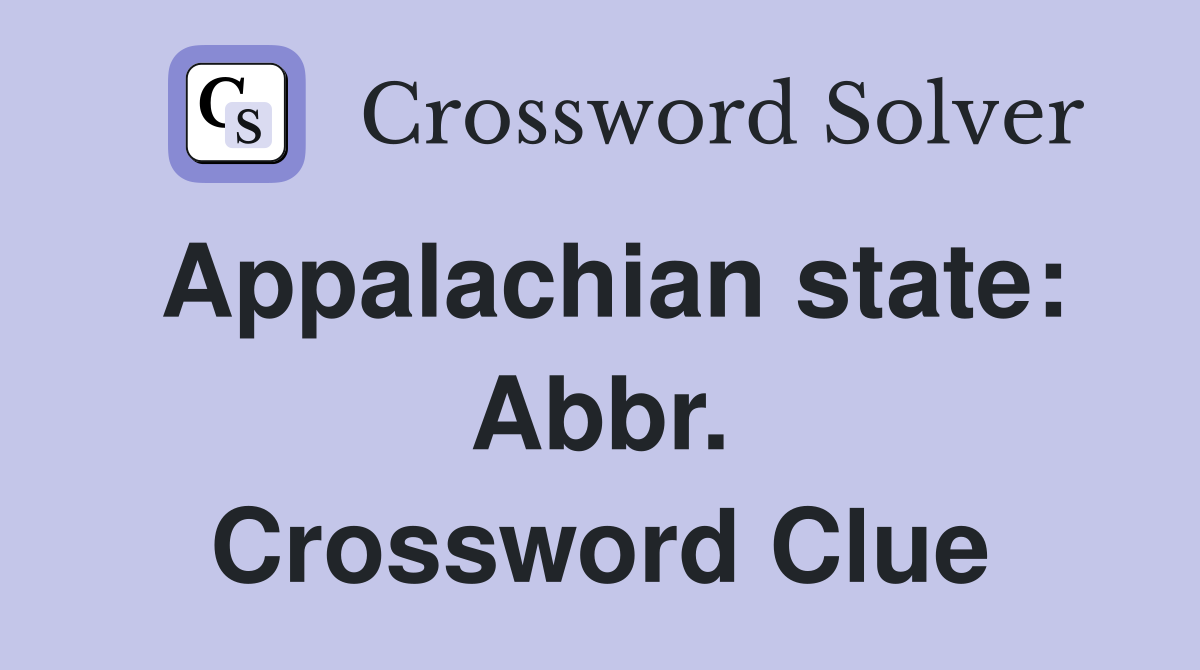 Appalachian state: Abbr. Crossword Clue