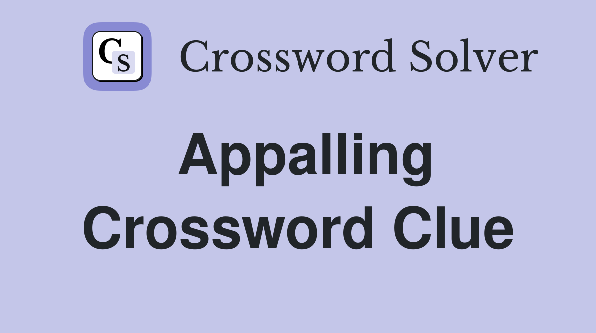 Appalling Crossword Clue Answers Crossword Solver