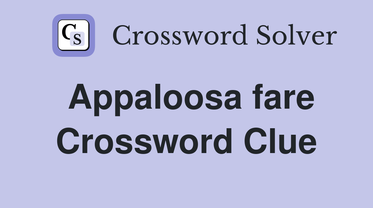 Appaloosa fare Crossword Clue