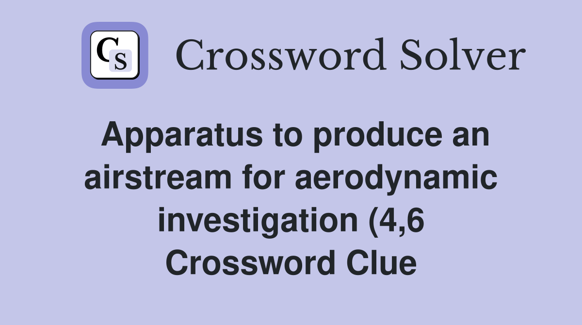 Apparatus to produce an airstream for aerodynamic investigation (4 6 Apparatus to produce an airstream for aerodynamic investigation (4 6