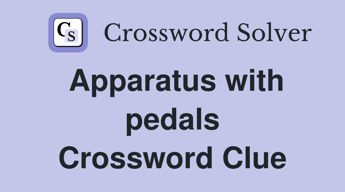 Apparatus with pedals Crossword Clue