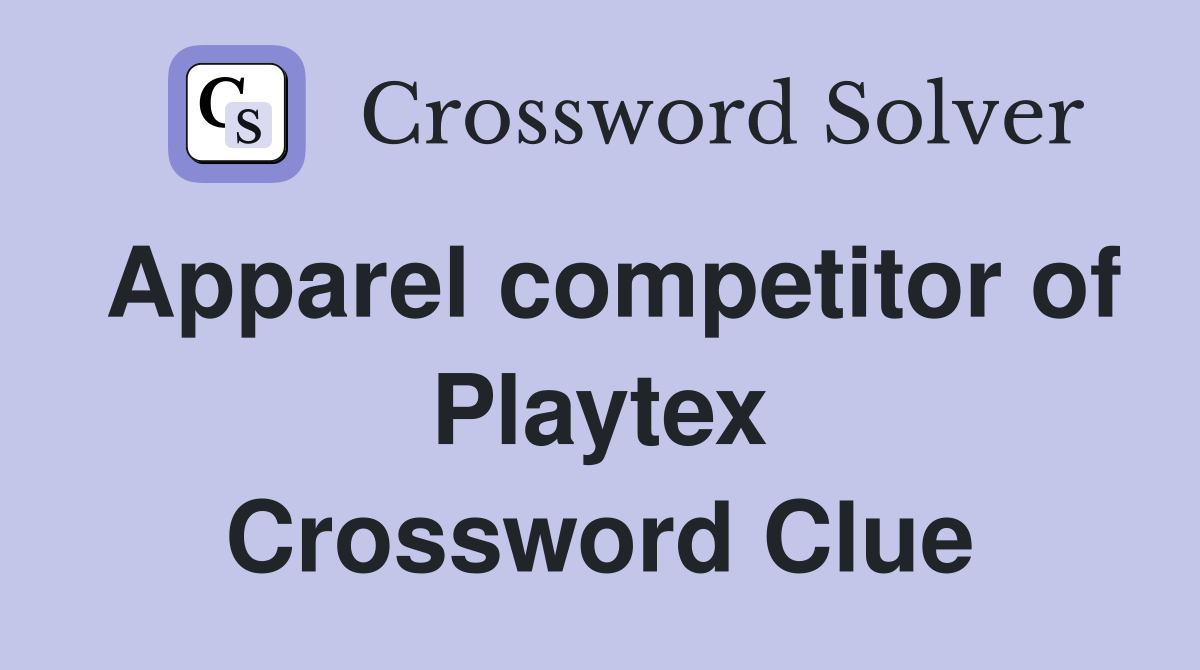Apparel competitor of Playtex Crossword Clue