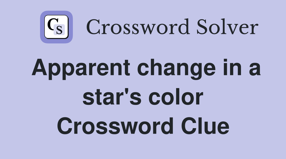 Apparent change in a star's color Crossword Clue