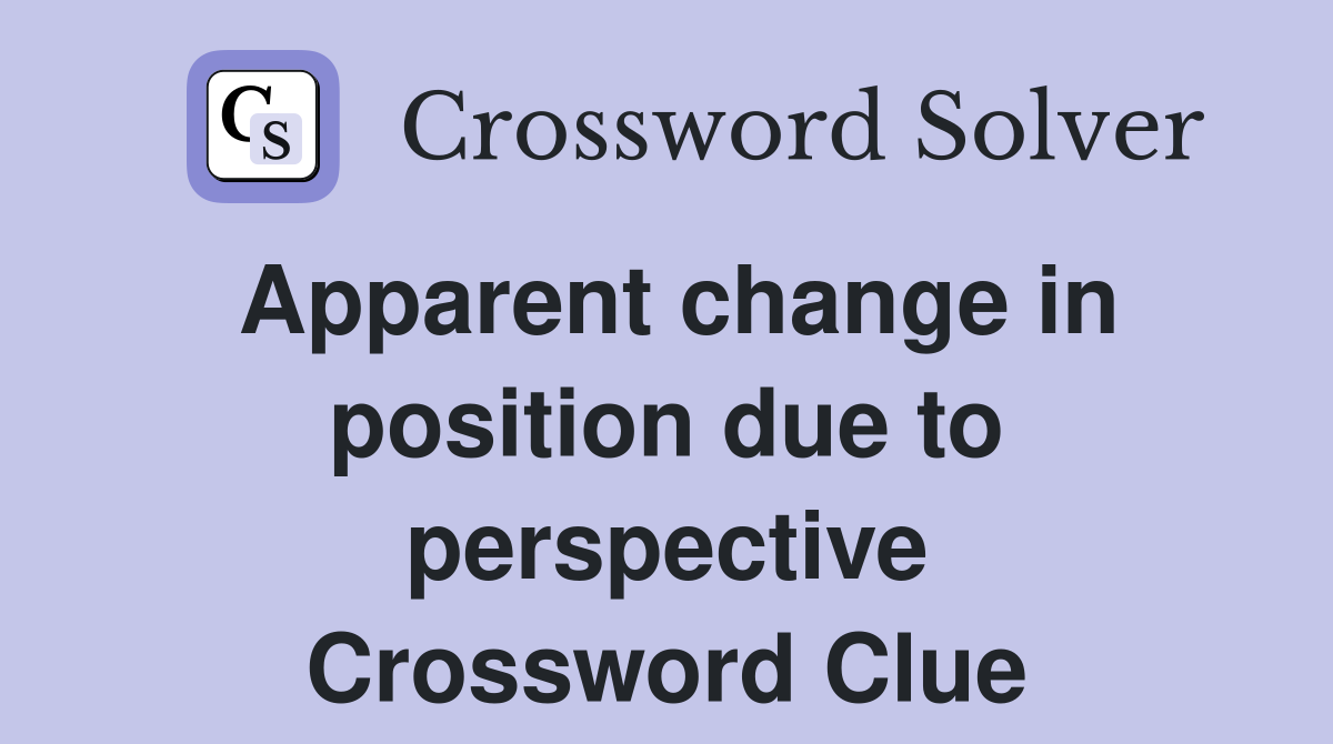 Apparent change in position due to perspective Crossword Clue