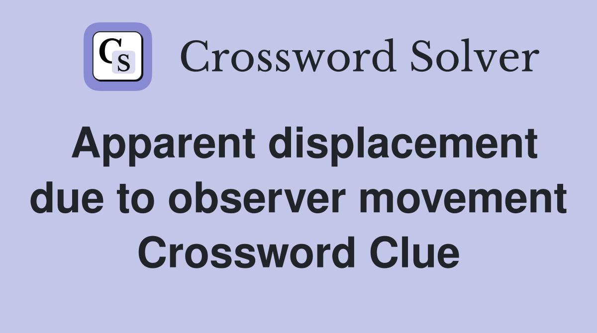 Apparent displacement due to observer movement Crossword Clue