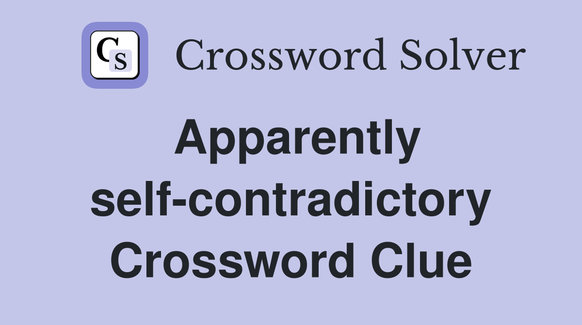Apparently self-contradictory Crossword Clue