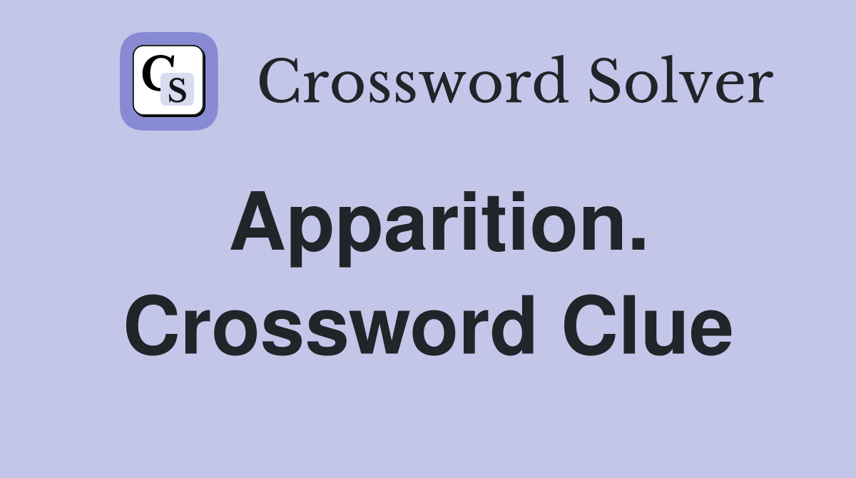 Apparition. Crossword Clue