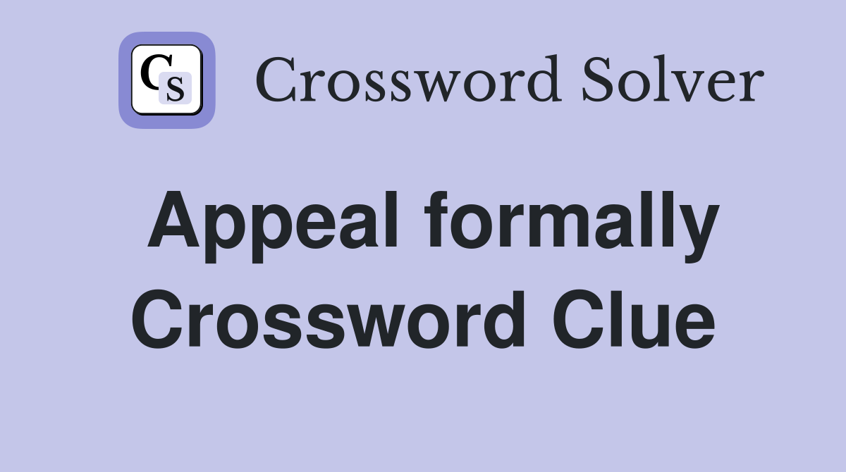 Appeal formally Crossword Clue