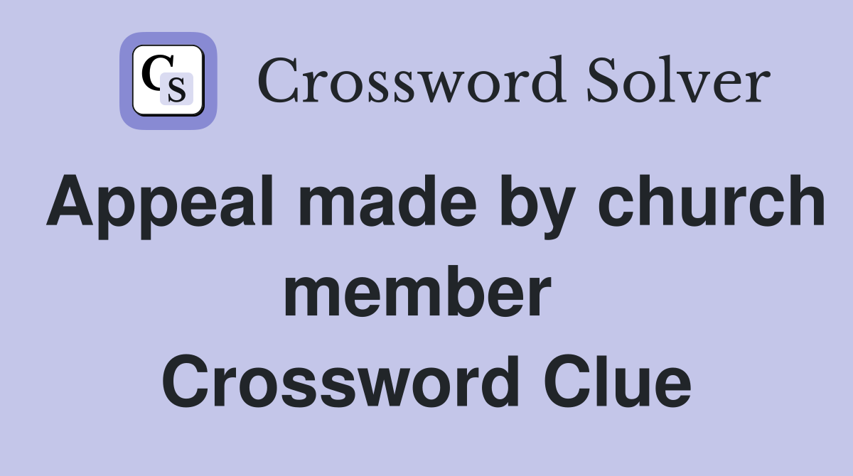 Appeal made by church member  Crossword Clue
