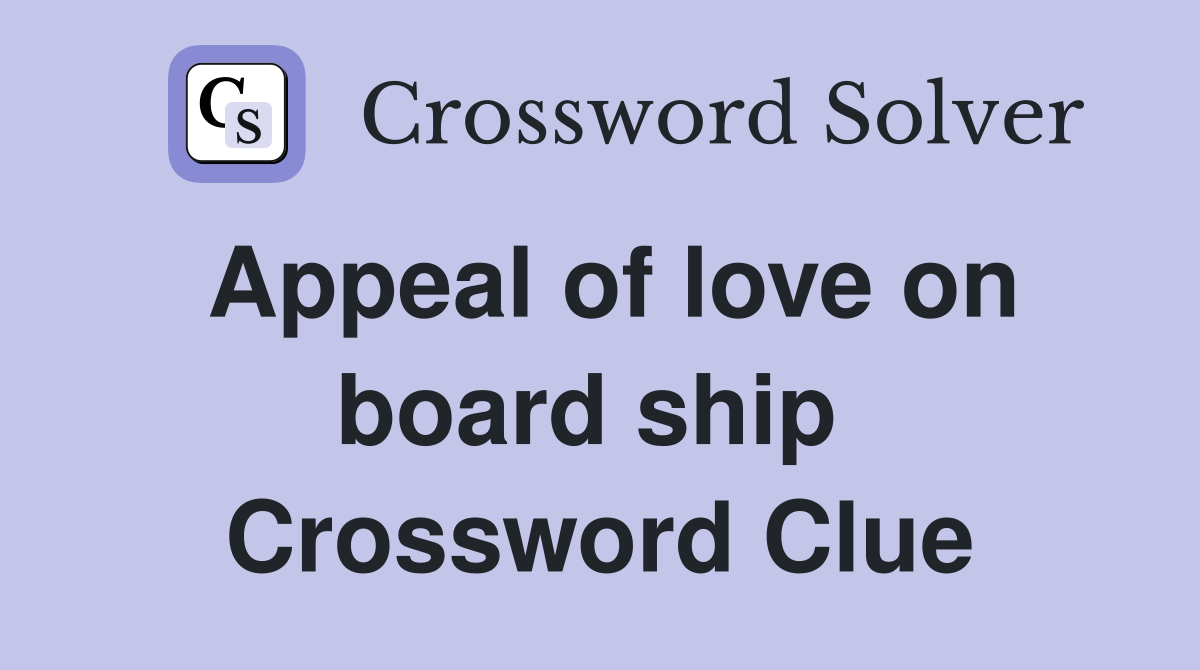 Appeal of love on board ship  Crossword Clue