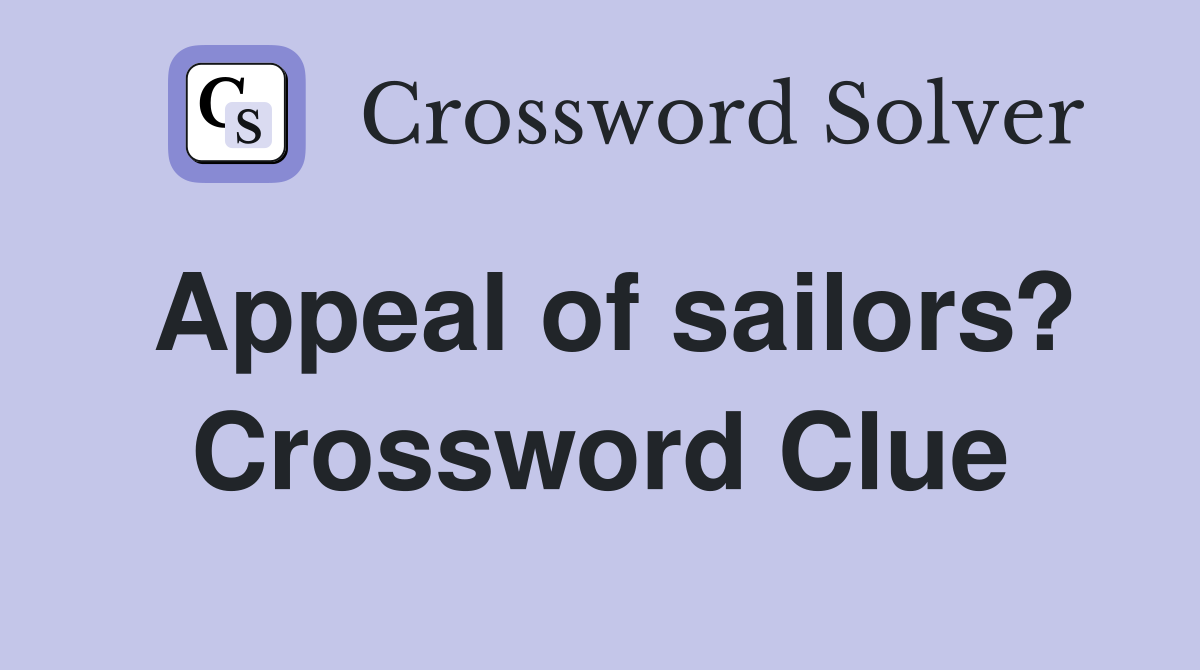 Appeal of sailors? Crossword Clue