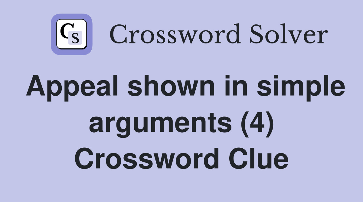Appeal shown in simple arguments (4) Crossword Clue