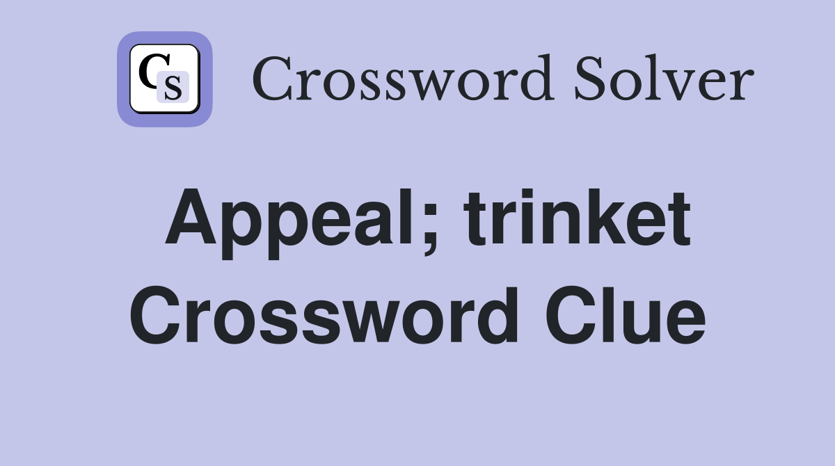 Appeal; trinket Crossword Clue