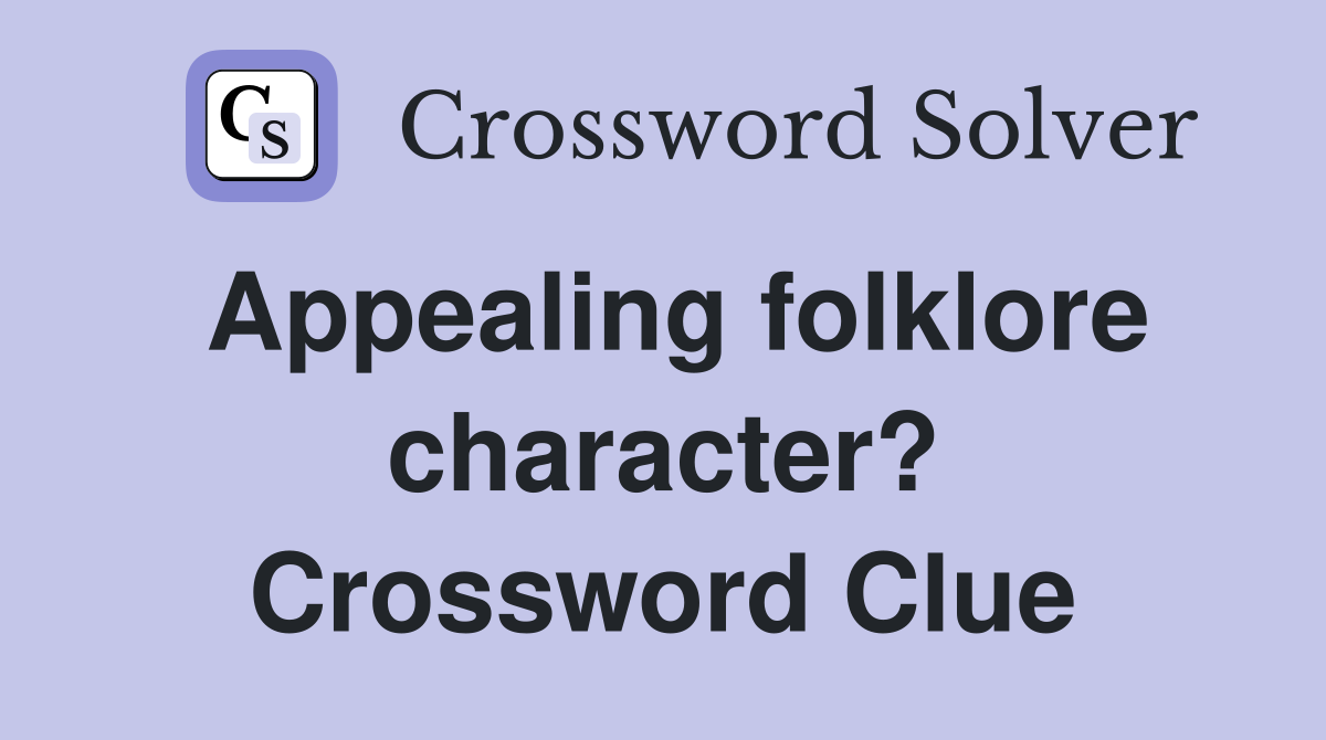 Appealing folklore character? Crossword Clue