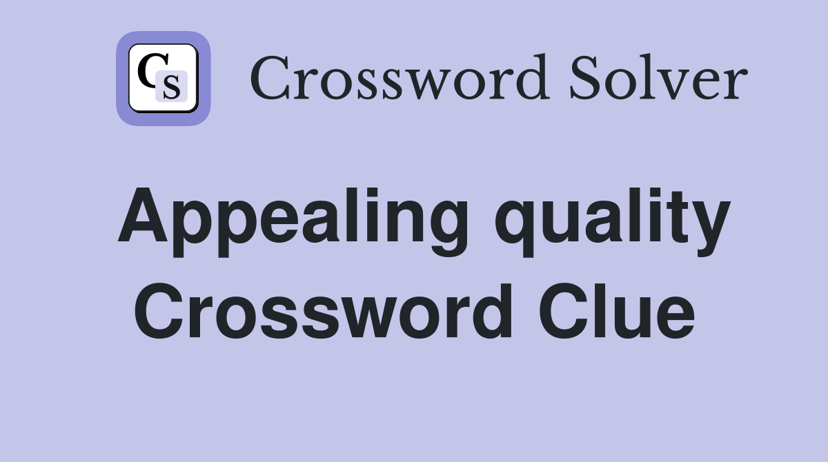 Appealing quality Crossword Clue
