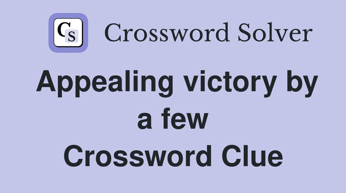 Appealing victory by a few Crossword Clue