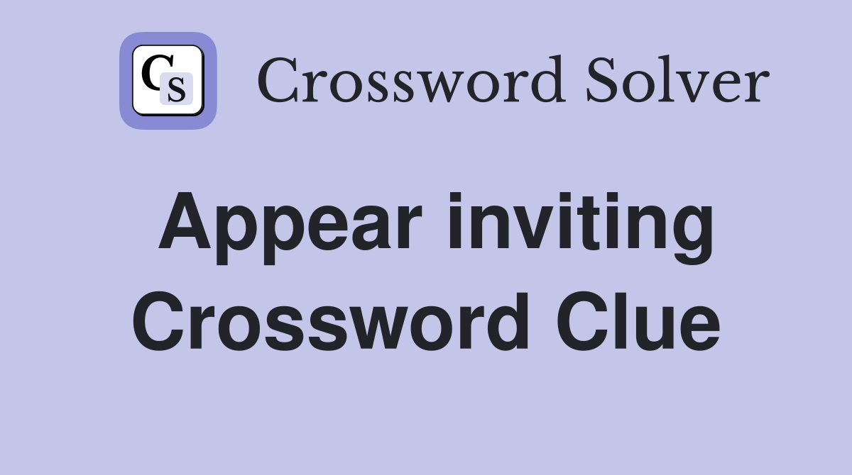 Appear inviting Crossword Clue