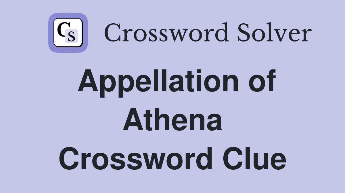 Appellation of Athena Crossword Clue