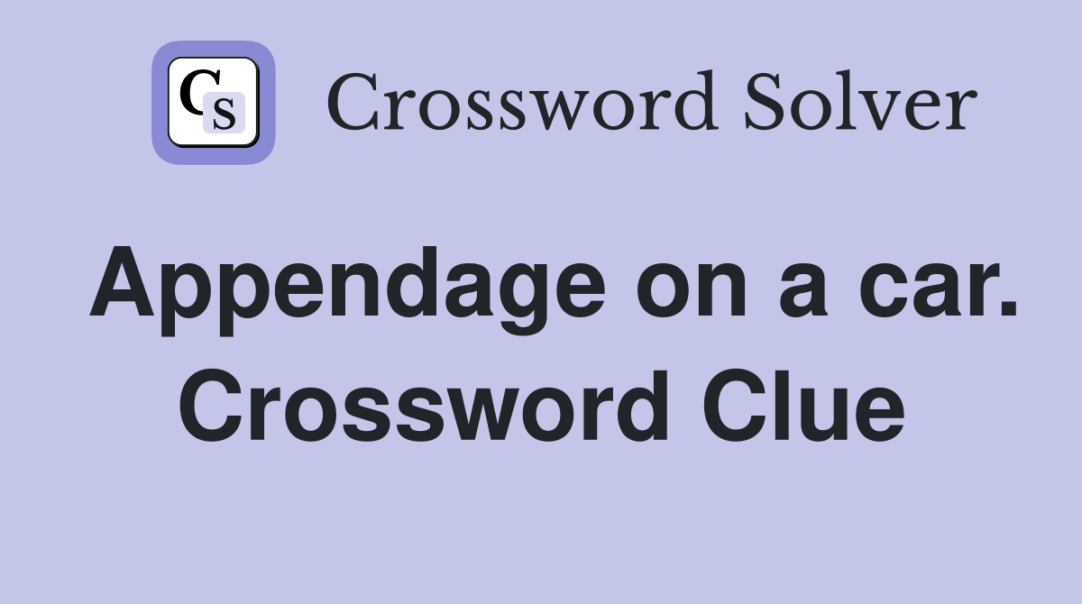 Appendage on a car. Crossword Clue