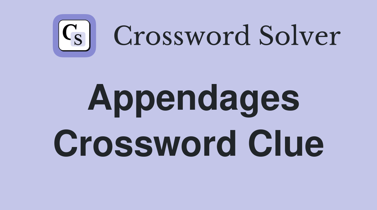 Appendages Crossword Clue Answers Crossword Solver