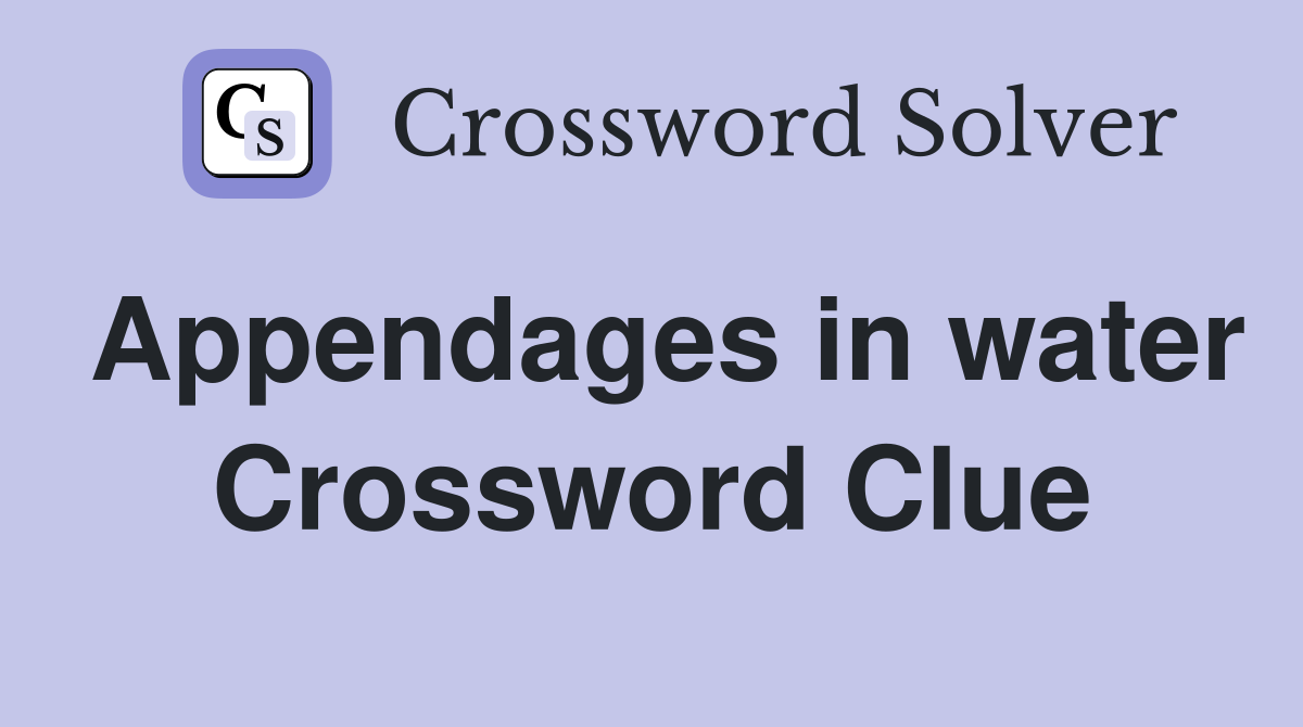 Appendages in water Crossword Clue