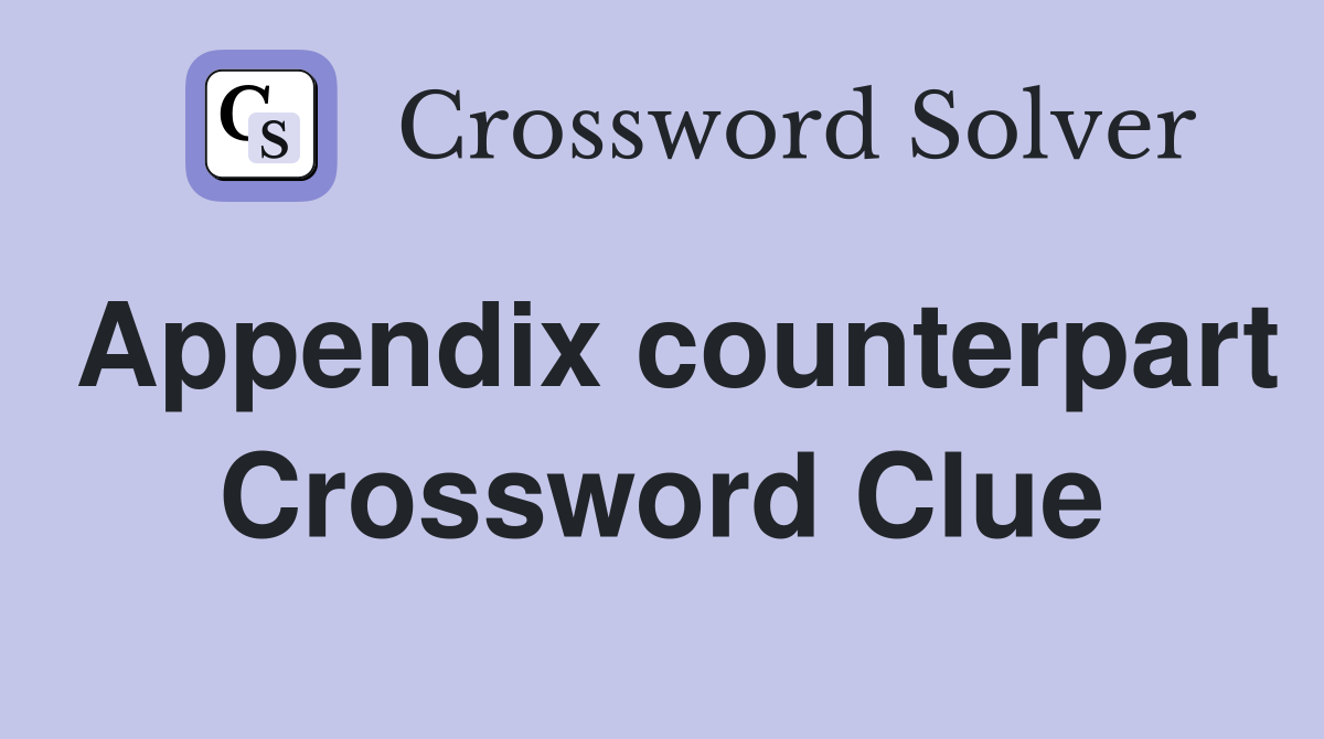 Appendix counterpart Crossword Clue