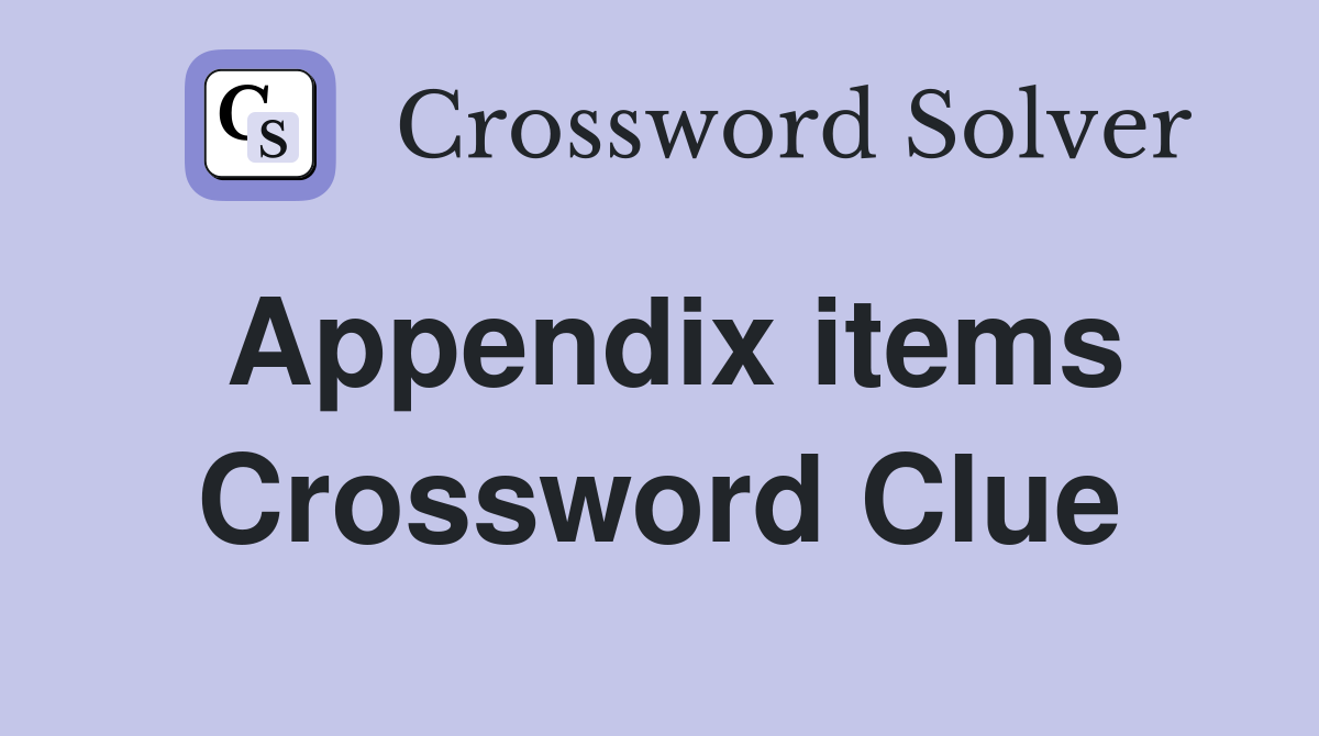 Appendix items Crossword Clue