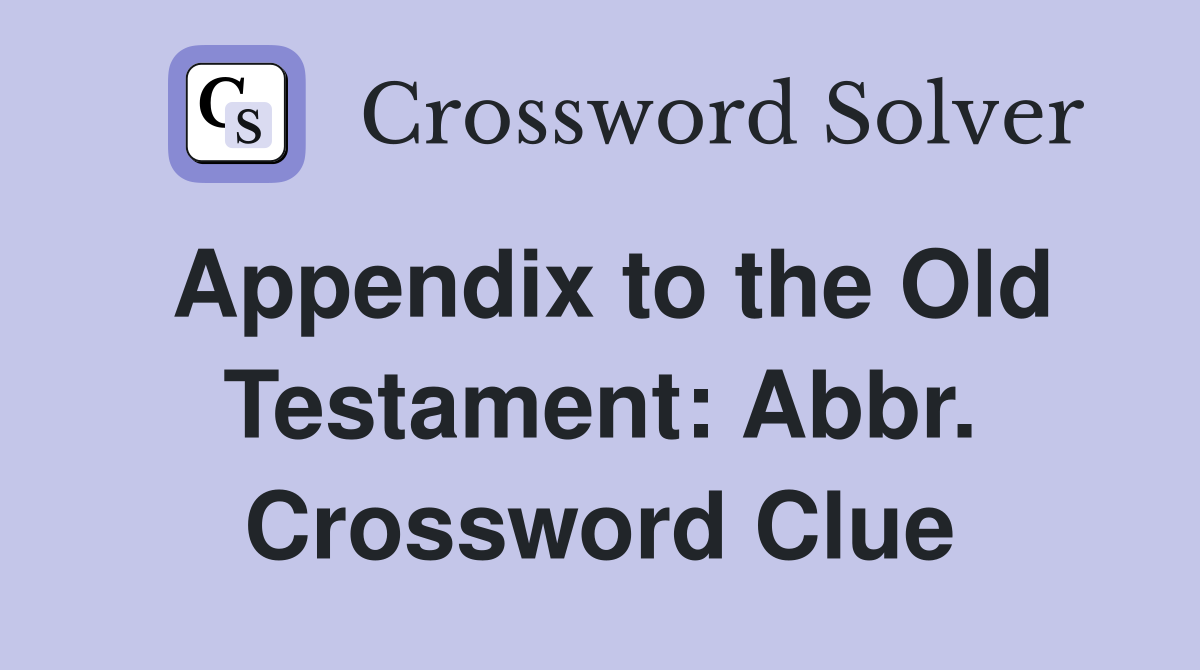 Appendix to the Old Testament: Abbr. Crossword Clue