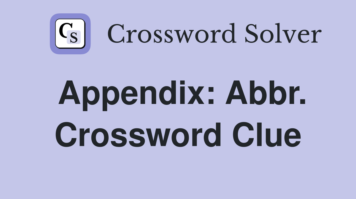 Appendix: Abbr. Crossword Clue