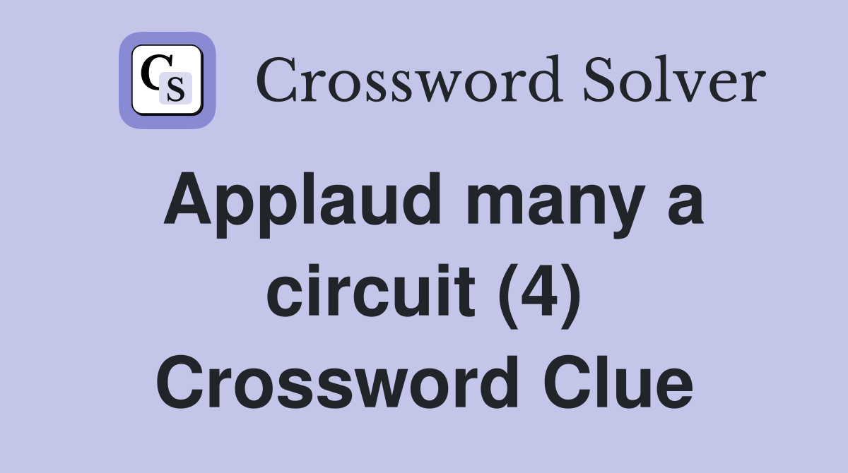 Applaud many a circuit (4) Crossword Clue