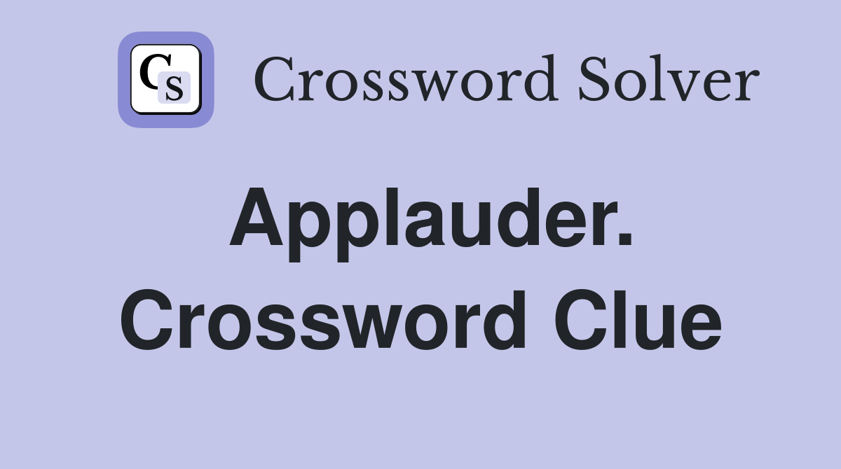 Applauder. Crossword Clue