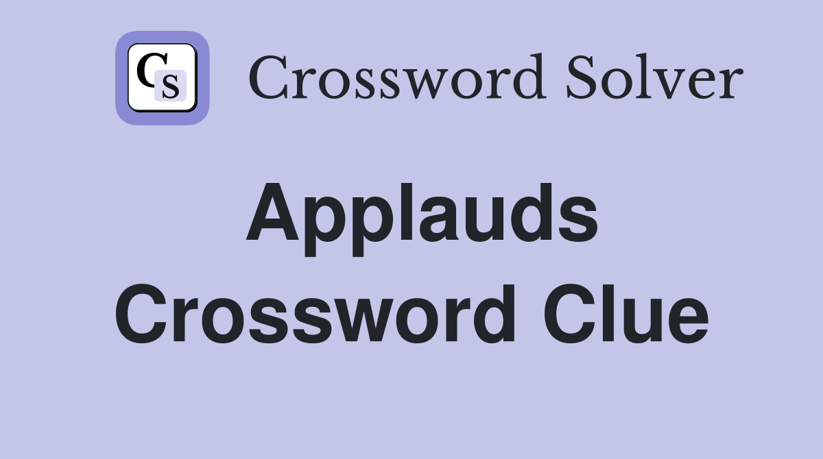 Applauds Crossword Clue Answers Crossword Solver