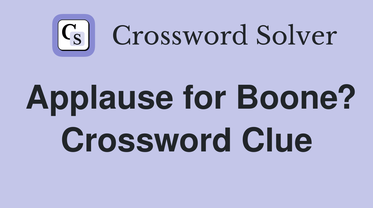 Applause for Boone? Crossword Clue