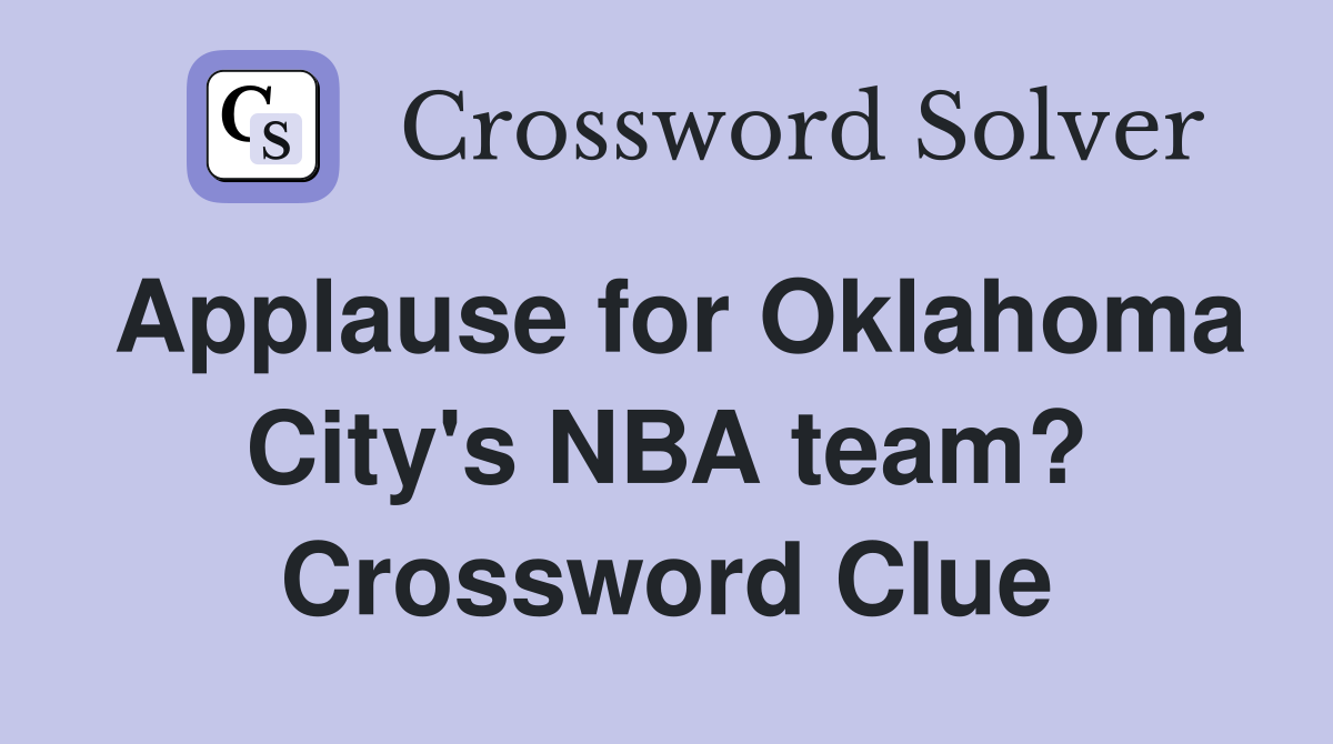 Applause for Oklahoma City's NBA team? Crossword Clue