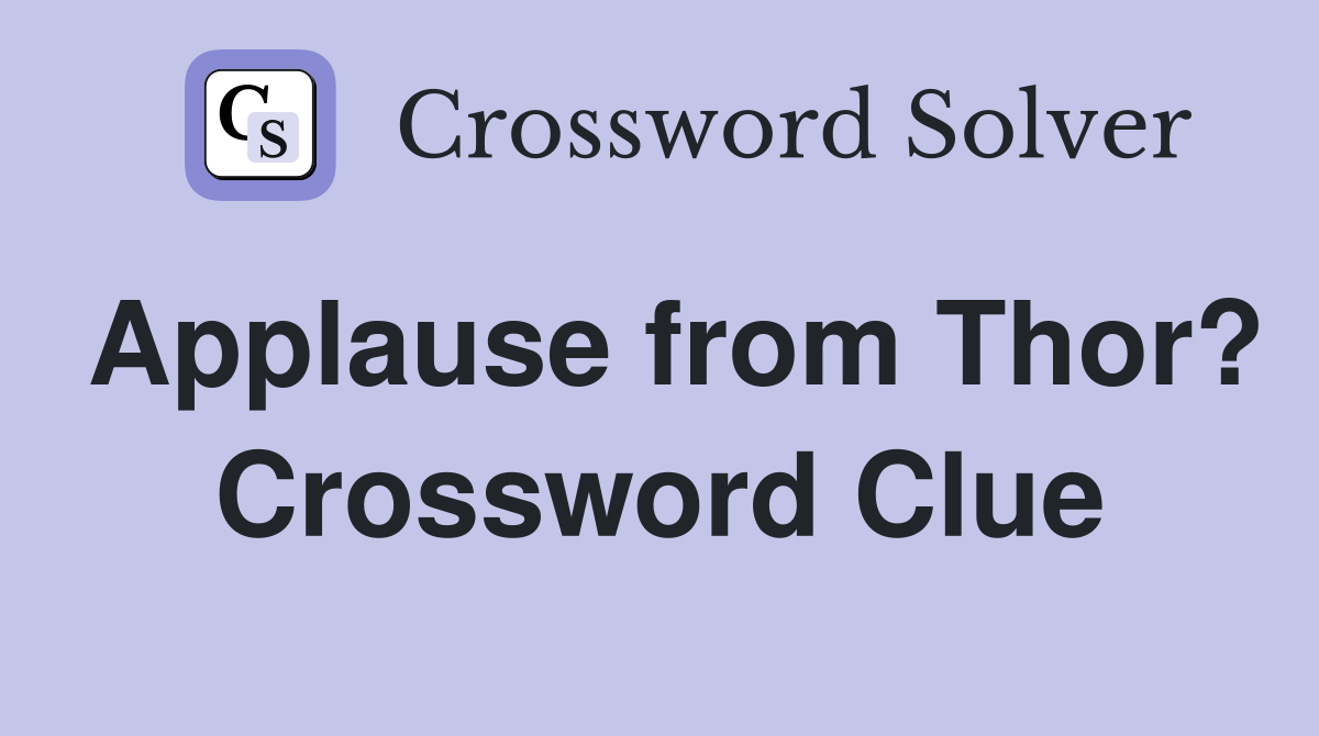 Applause from Thor? Crossword Clue