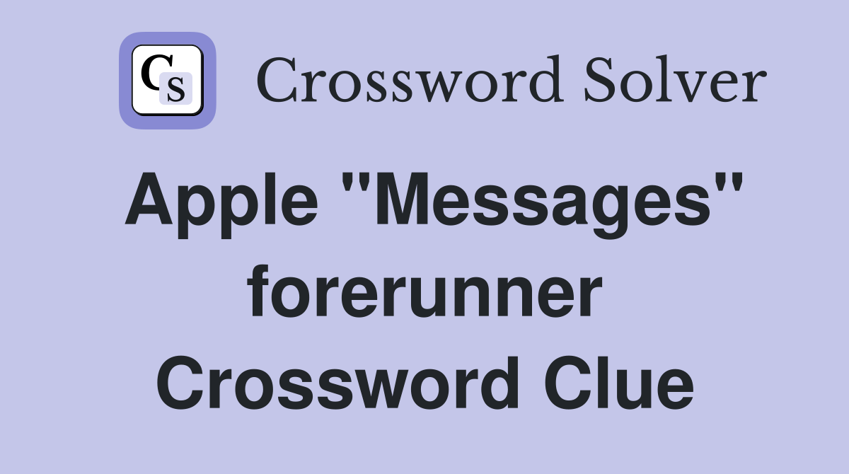 Apple "Messages" forerunner Crossword Clue