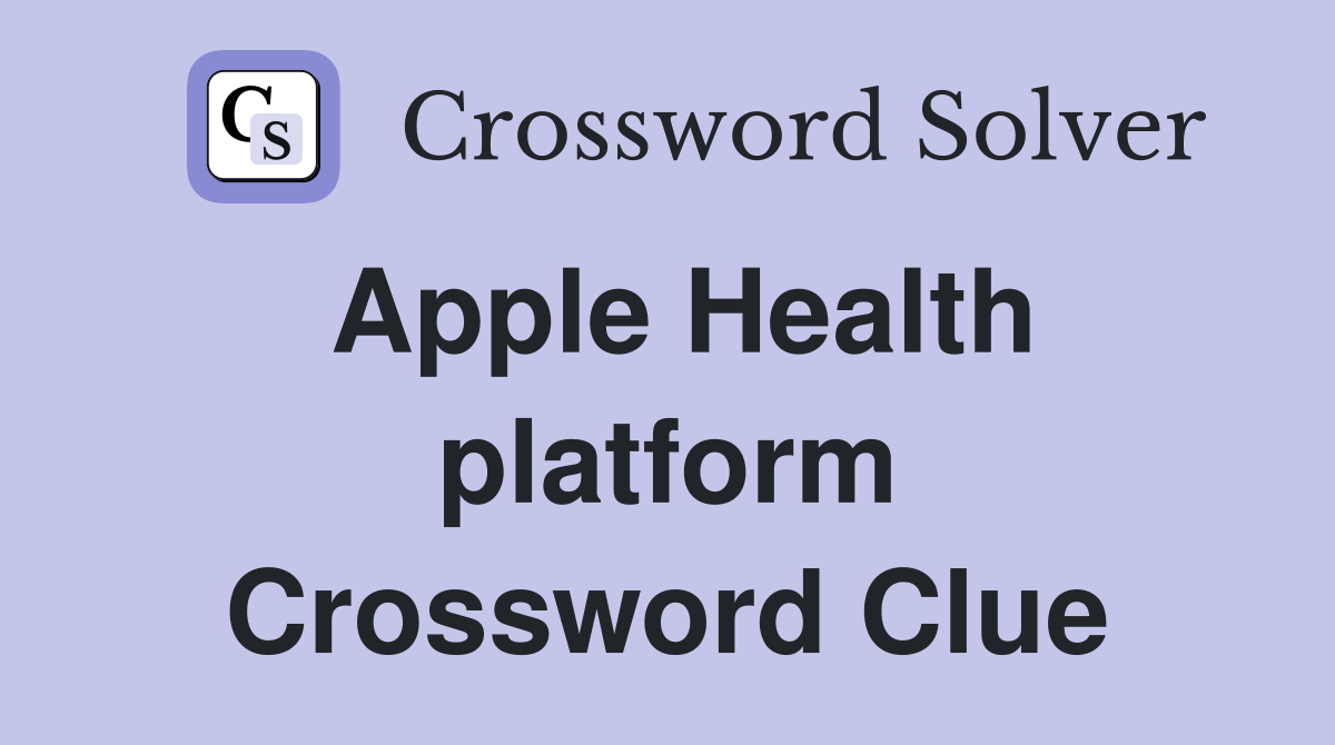Apple Health platform Crossword Clue