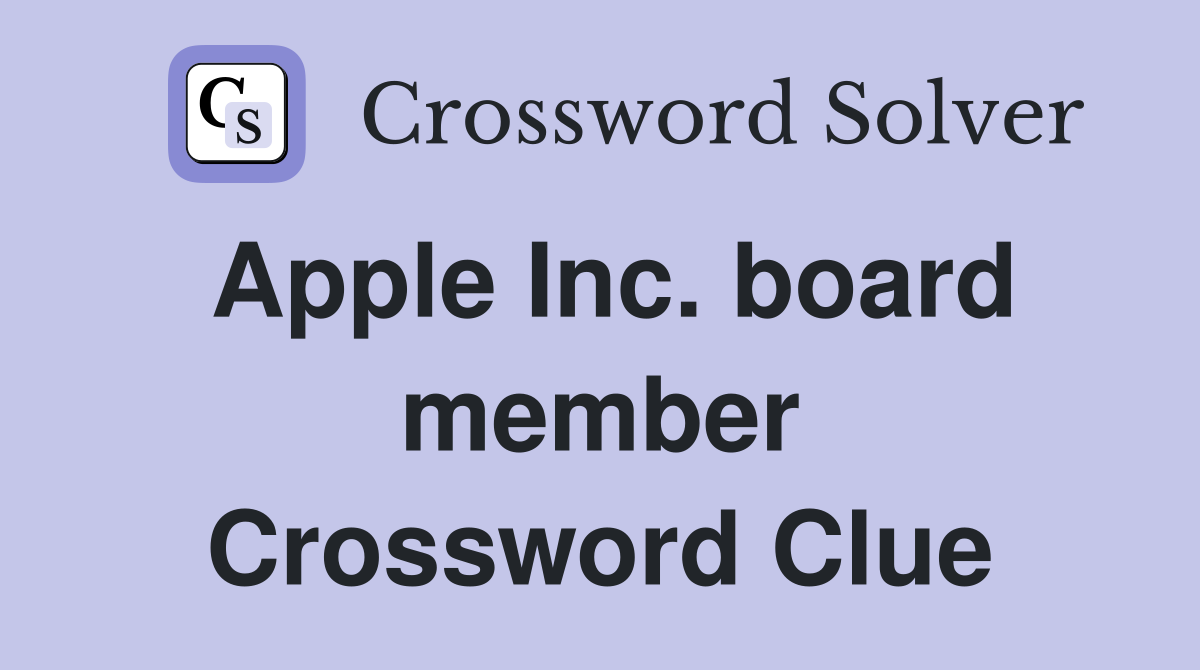 Apple Inc. board member Crossword Clue
