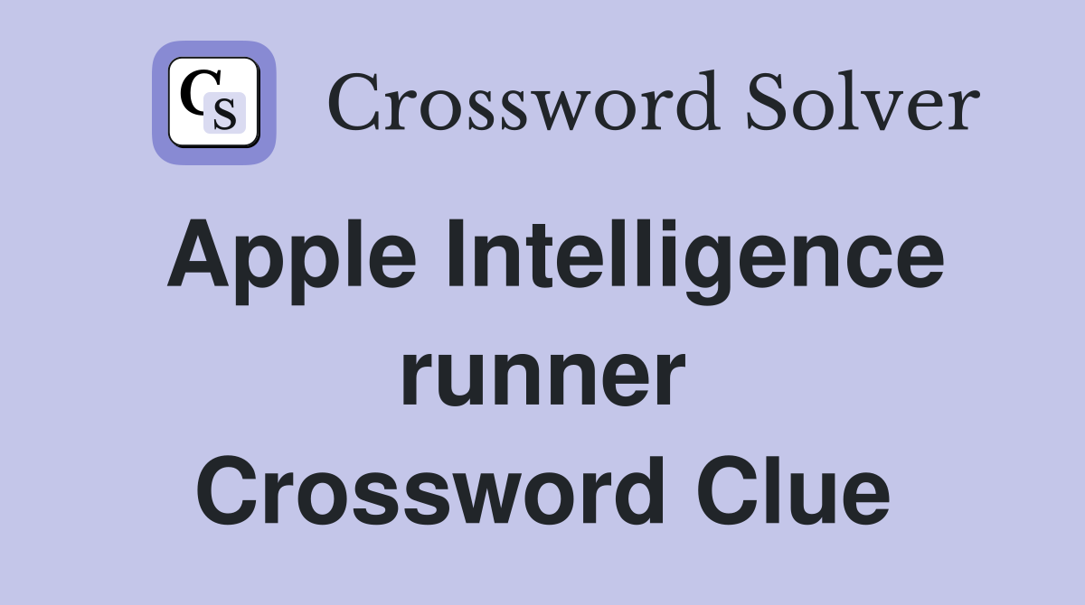 Apple Intelligence runner Crossword Clue