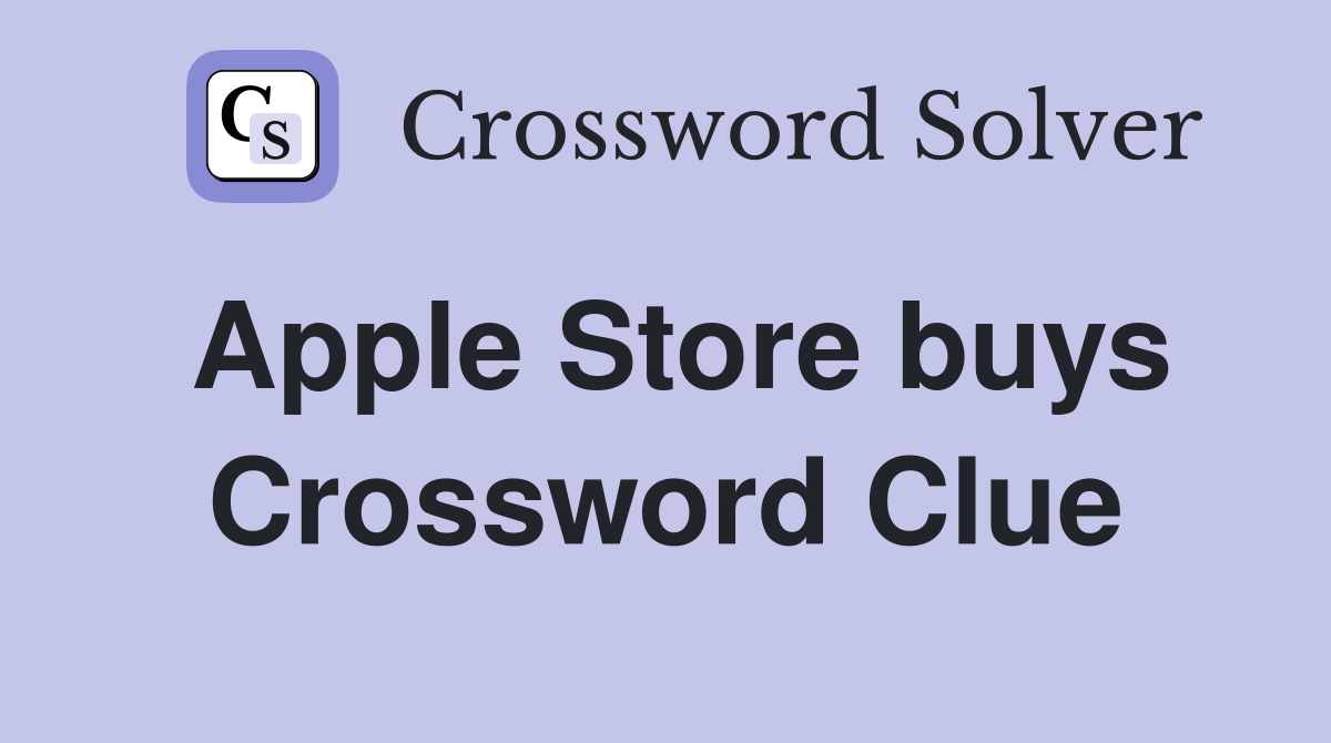 Apple Store buys Crossword Clue