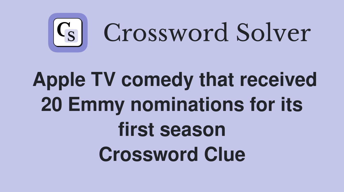 Apple TV comedy that received 20 Emmy nominations for its first season Crossword Clue