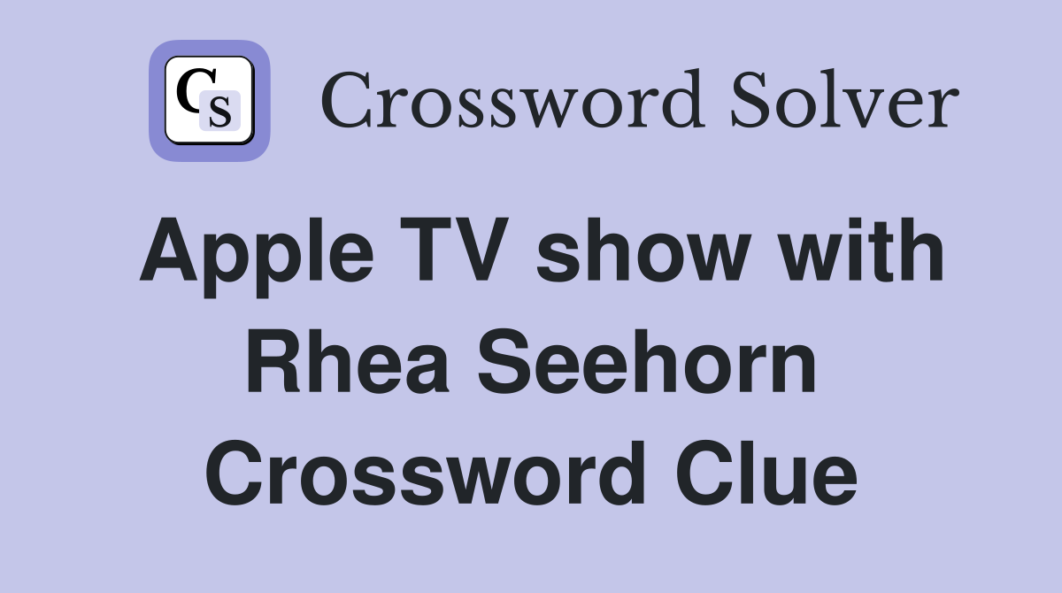 Apple TV show with Rhea Seehorn Crossword Clue
