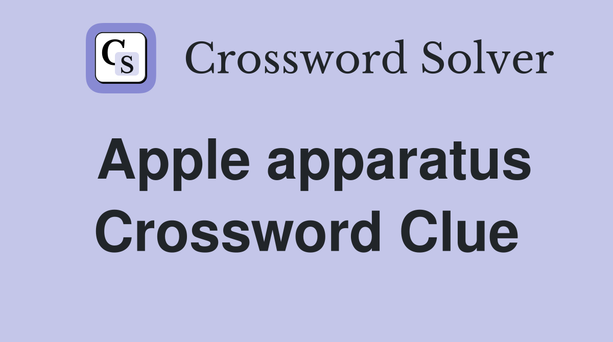 Apple apparatus Crossword Clue