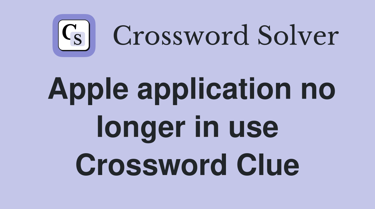 Apple application no longer in use Crossword Clue