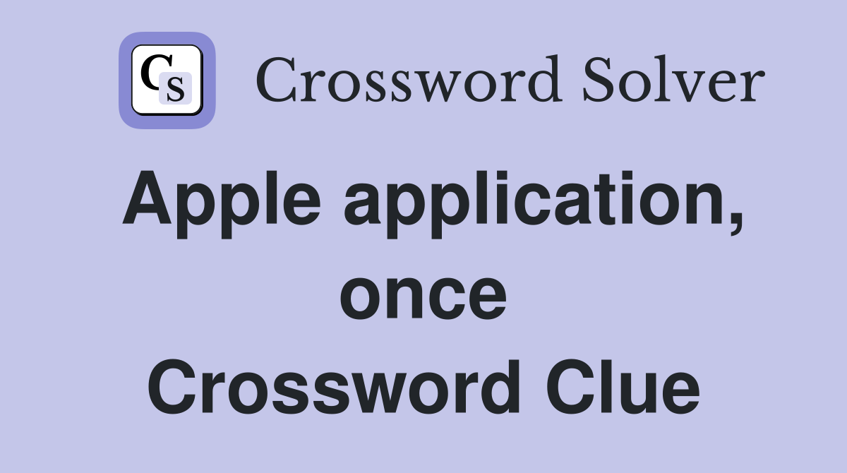 Apple application, once Crossword Clue