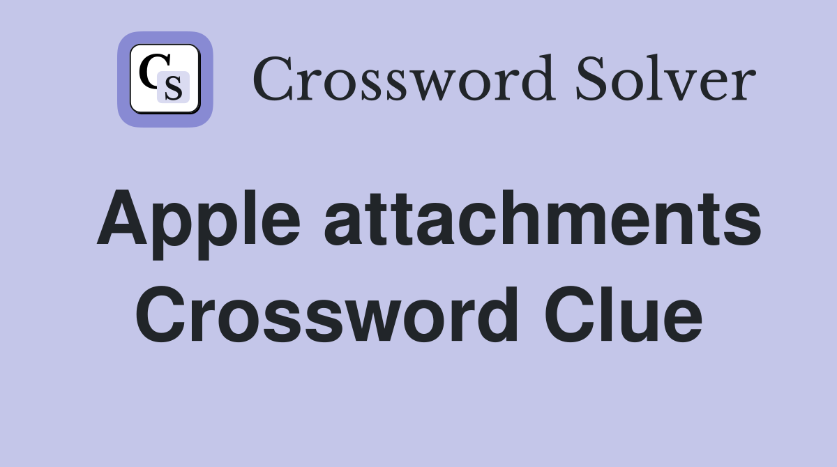 Apple attachments Crossword Clue