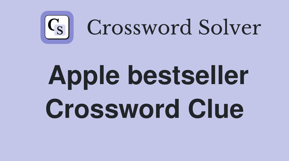 Apple bestseller Crossword Clue